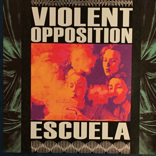 Violent Opposition : Violent Opposition - Escuela Violent Opposition : Violent Opposition - Escuela